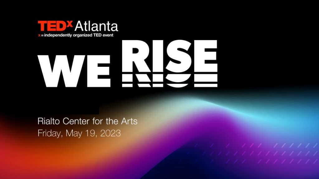 TEDxAtlanta 2023 returns to the Rialto Center for the Arts on May 19, 2023 TEDxAtlanta 2023 returns to the Rialto Center for the Arts on May 19, 2023