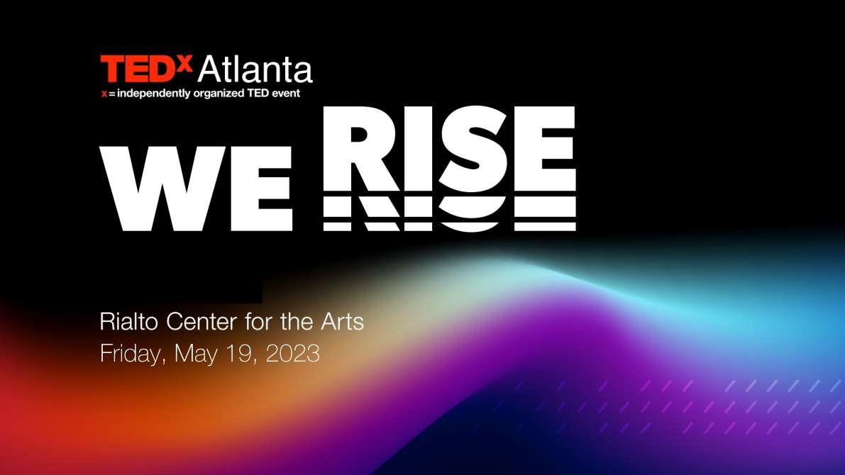TEDxAtlanta 2023 returns to the Rialto Center for the Arts on May 19, 2023